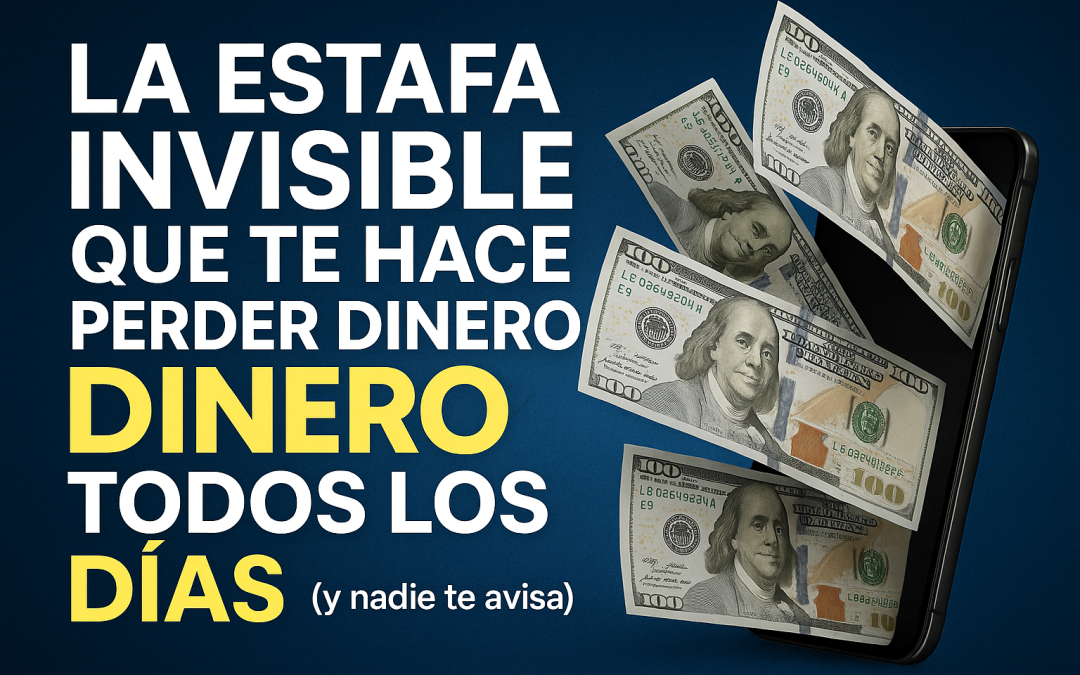 La estafa invisible que te hace perder dinero todos los días (y nadie te avisa)