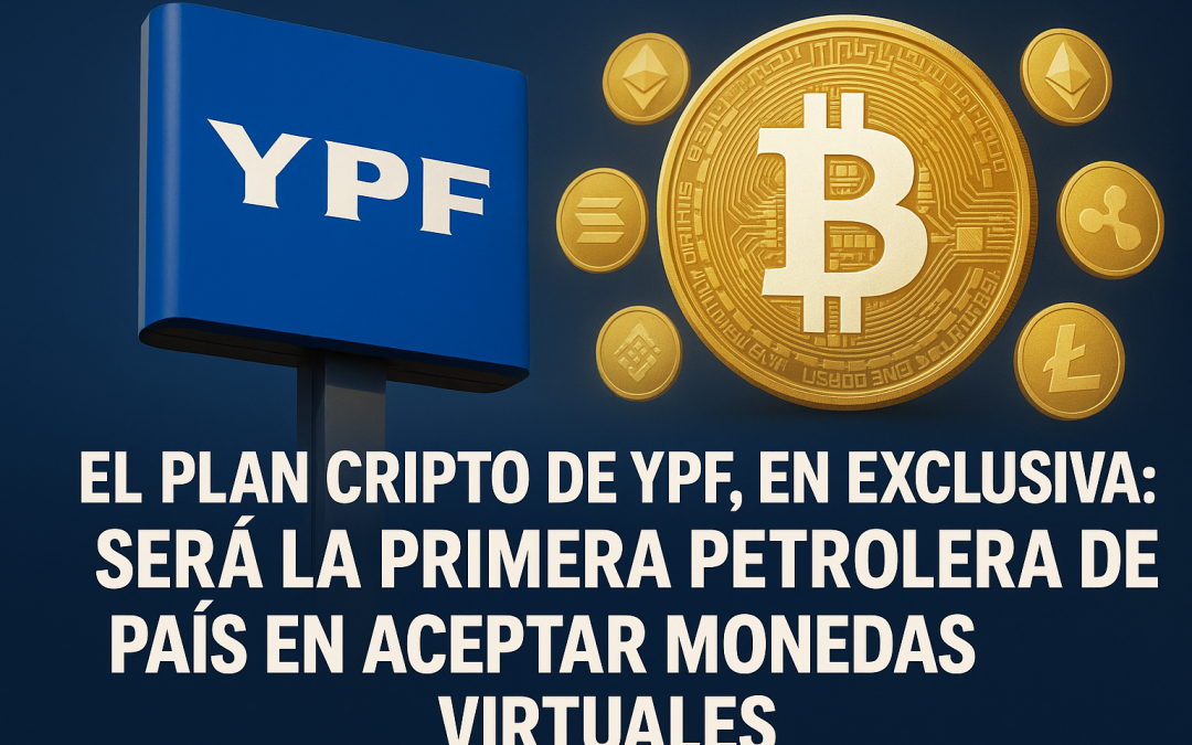 YPF será la primera petrolera argentina en aceptar criptomonedas: el cambio que marca tendencia