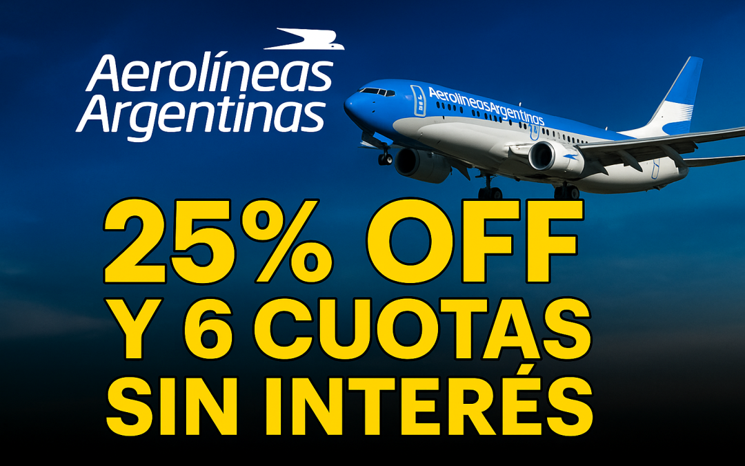 Aerolíneas Argentinas: 25% de descuento y 6 cuotas sin interés en vuelos internacionales