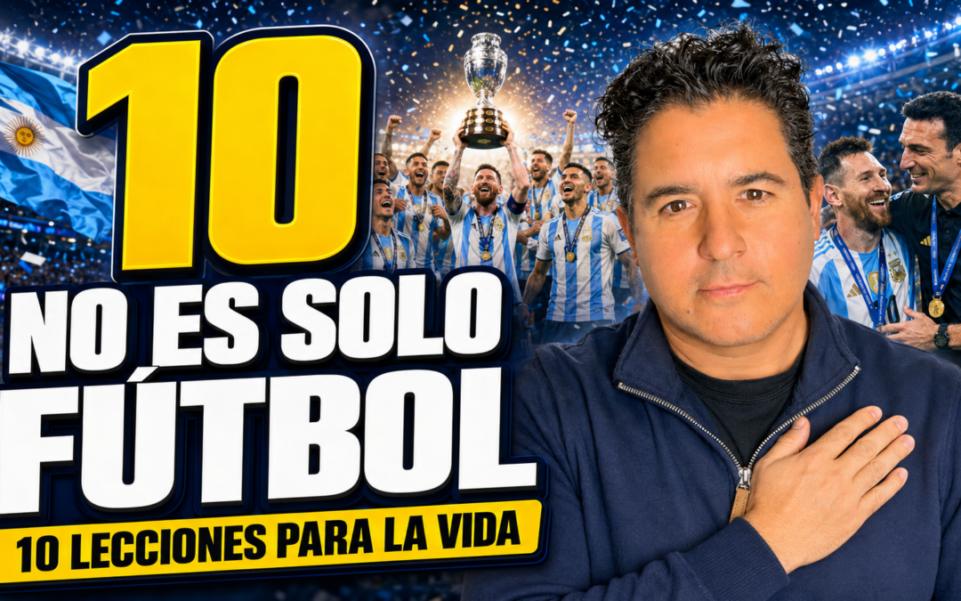 Las 10 lecciones que nos dejó la Selección Argentina y sirven mucho más allá del fútbol