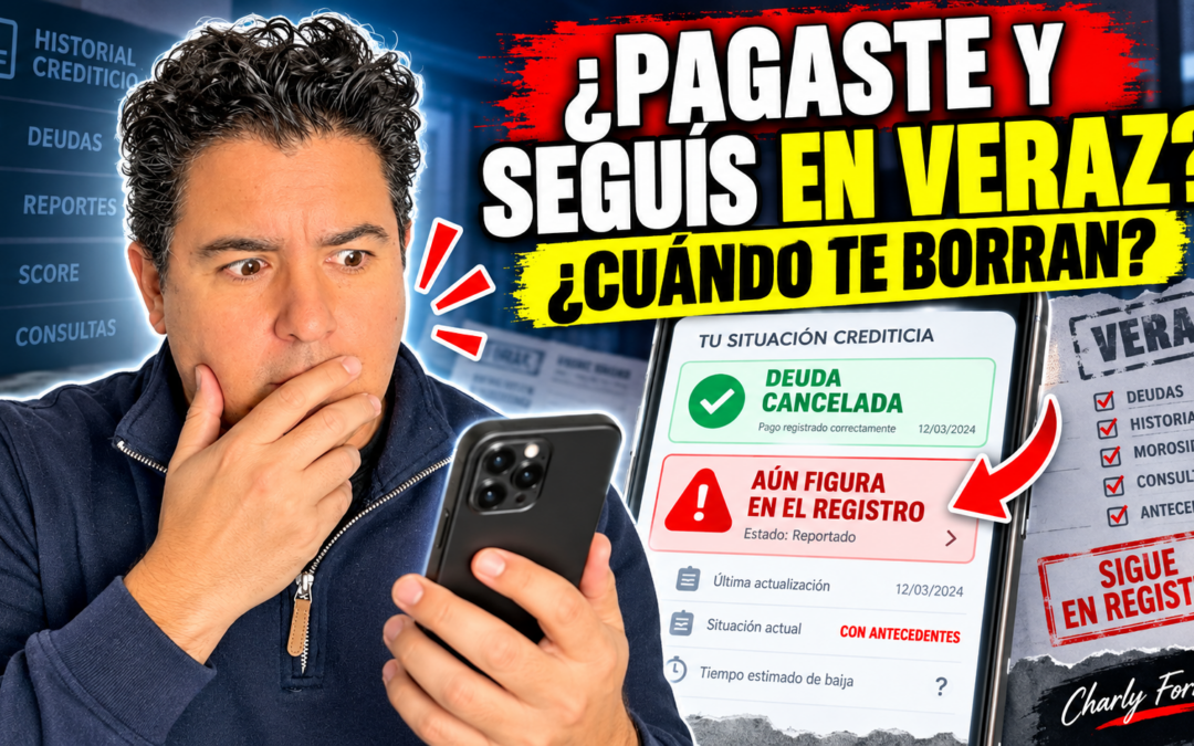 Pagaste una deuda y seguís en Veraz: cuánto tarda en mejorar tu score y qué podés hacer