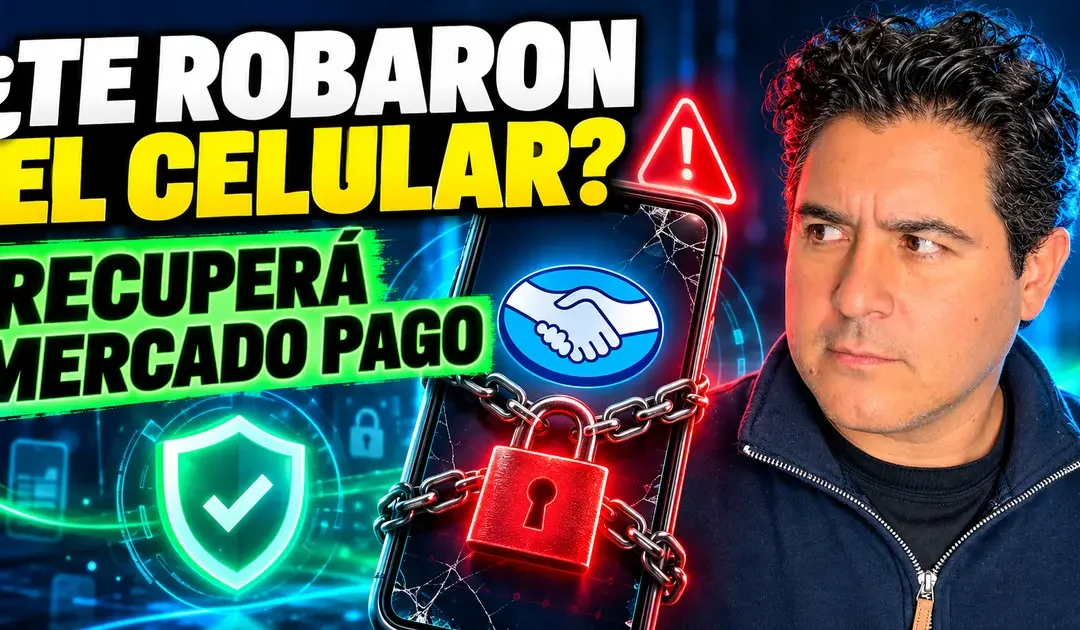 ¿Te robaron el celular? Cómo bloquear Mercado Pago antes de que vacíen tu cuenta