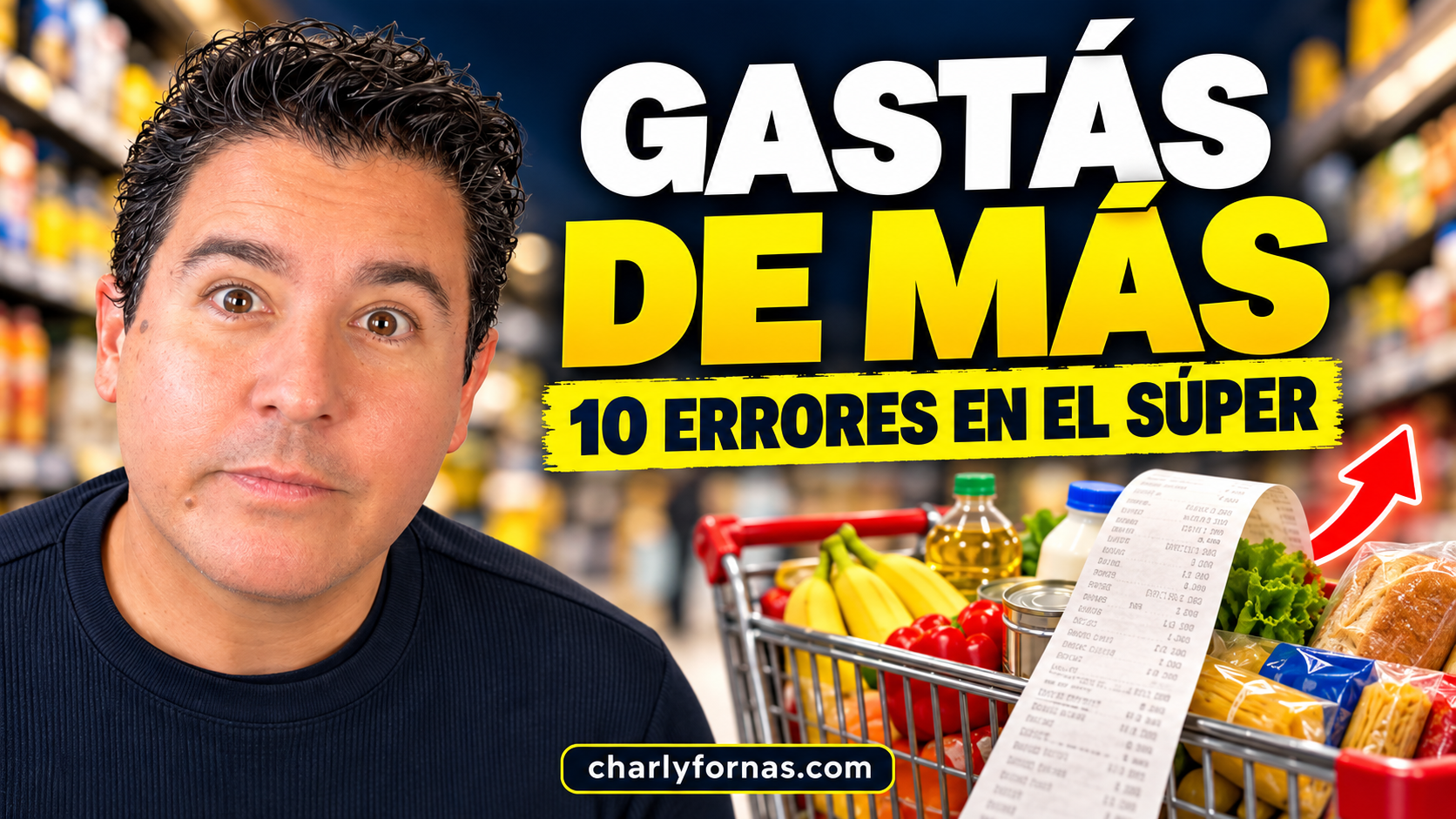 Charly Fornas junto a un carrito y un ticket de supermercado en una imagen sobre hábitos para gastar menos.